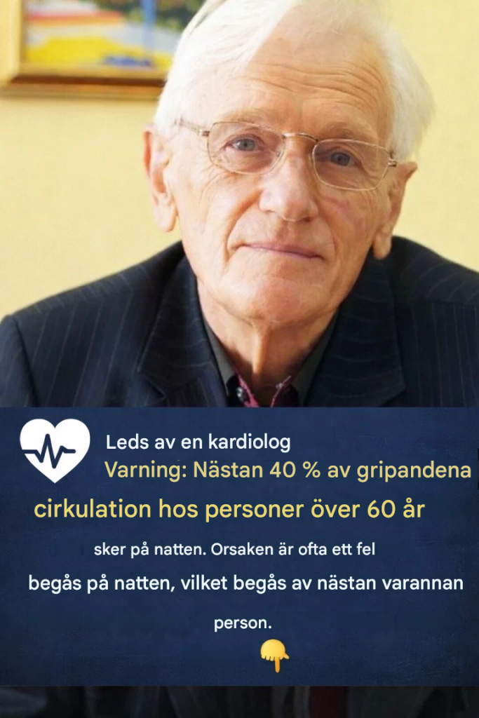 Kardiolog varnar: cirka 40 % av hjärtstillestånd efter 60 års ålder inträffar på natten – på grund av ett ofta underskattat misstag som görs.