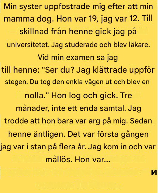 Min syster uppfostrade mig efter att min mamma dog. Hon var nitton, jag var tolv.